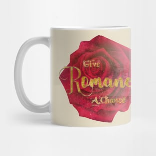 Give Romance A Chance Mug